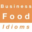 Business & Food idioms