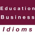 Education & Business idioms Education & Business idioms
