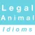 Legal & Animal idioms