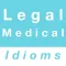 Legal & Medical idioms