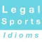 Legal & Sports idioms