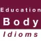 Education & Body idioms