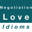 Negotiation & Love idioms Negotiation & Love idioms