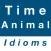 Time & Animal idioms