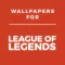 Wallpapers League Of Legends Edition