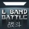 L Band Battle