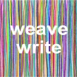 Weave Write Weave Write