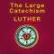 The Large Catechism - Martin Luther