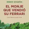 El Monje que Vendió su Ferrari - Robin S. Sharma