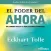 El Poder del Ahora - Eckhart Tolle