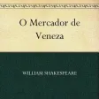 O Mercador de Veneza - William Shakespeare