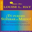Tú puedes Superar el Miedo - Louise Hay