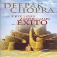 Las Siete Leyes Espirituales del Éxito Las Siete Leyes Espirituales del Éxito