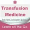 Transfusion Medicine Exam Prep