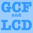 GCF and LCD (Greatest Common Factor and Lowest Common Divisor) GCF and LCD (Greatest Common Factor and Lowest Common Divisor)