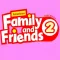 Family and Friends 2