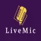 Live Mic: Mic To Speaker