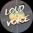 Loud Voice