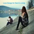 Love Songs for Sad and Lonely Love Songs for Sad and Lonely