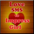 Love SMS to Impress Girl Love SMS to Impress Girl