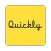 Quickly