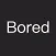 Bored — Pixels War
