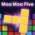 Moa Moa Five