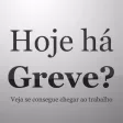 Há Greve? Há Greve?