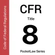 CFR 8 - Aliens And Nationality CFR 8 - Aliens And Nationality