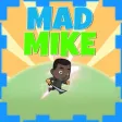 Mad Mike Mad Mike