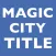 Magic City Title
