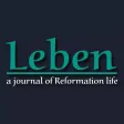 Leben: A Journal of Reformation Life
