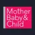 Mother, Baby & Child
