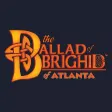 The Ballad of Brighid of Atlanta The Ballad of Brighid of Atlanta