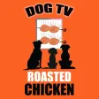 DogTV Roasted Chicken DogTV Roasted Chicken