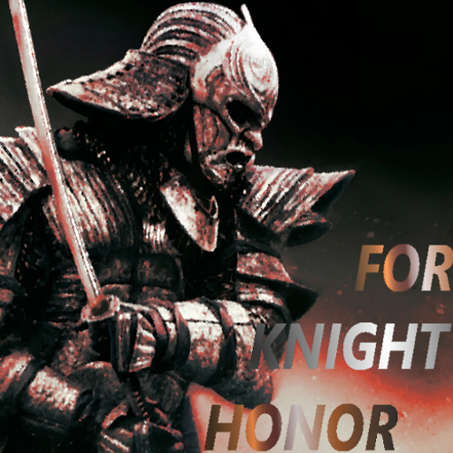 FOR KNIGHT HONOR