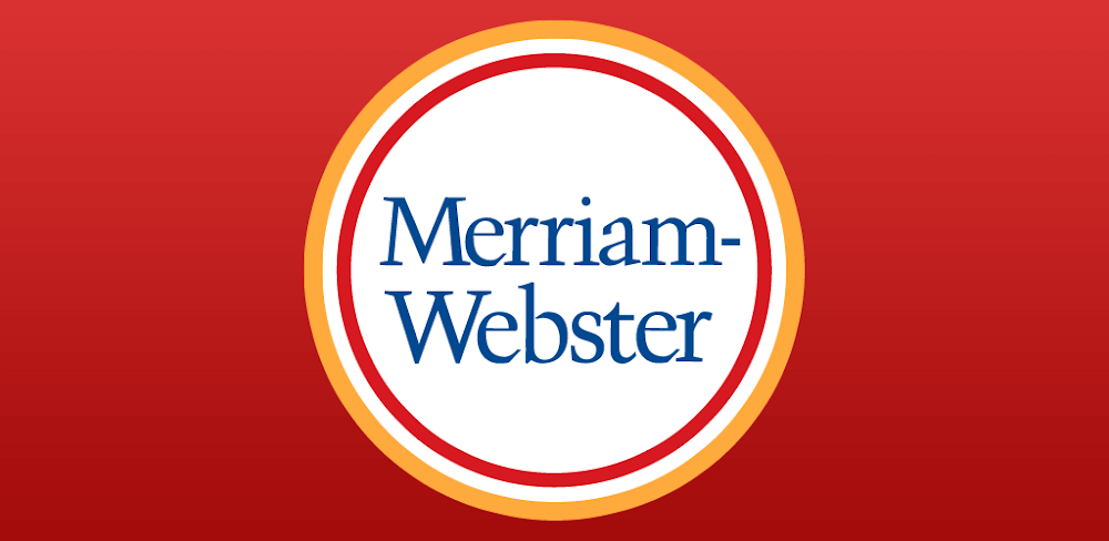 Merriam - Webster Dictionary