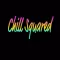 Chill Squared