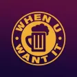 When U Want It When U Want It