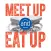 Meet Up and Eat Up