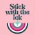 Stick with the Ick