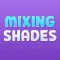 Mixing Shades