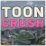 Toon Crush