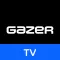GAZER TV