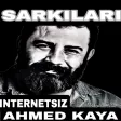 ahmed kaya Şsarkilari 2023