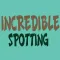 Incredible Spotting