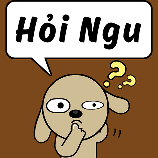 Hỏi Ngu - Hại Não - Ahihi Đồ Ngốc