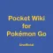 Pocket Wiki for Pokemon Go [Unofficial]