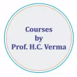 Courses by Prof. H. C. Verma