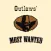 Outlaws' Most Wanted